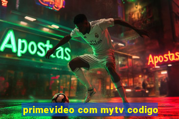 primevideo com mytv codigo