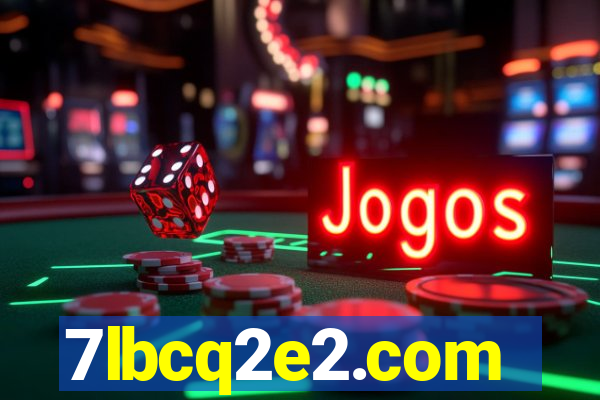 7lbcq2e2.com