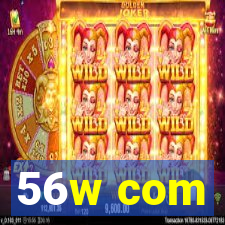56w com