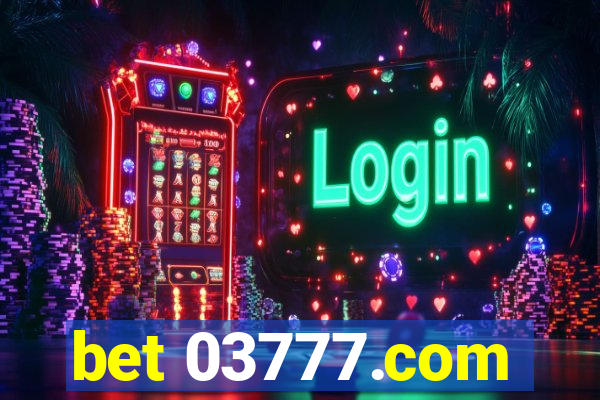 bet 03777.com