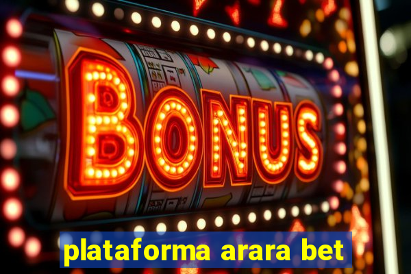 plataforma arara bet