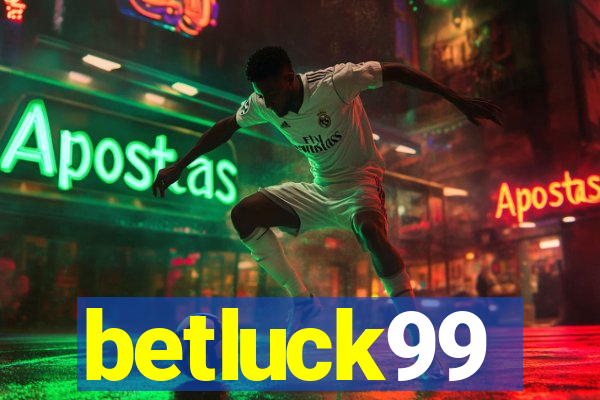 betluck99