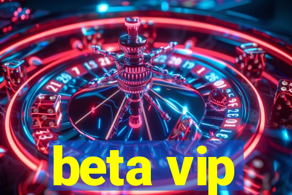 beta vip