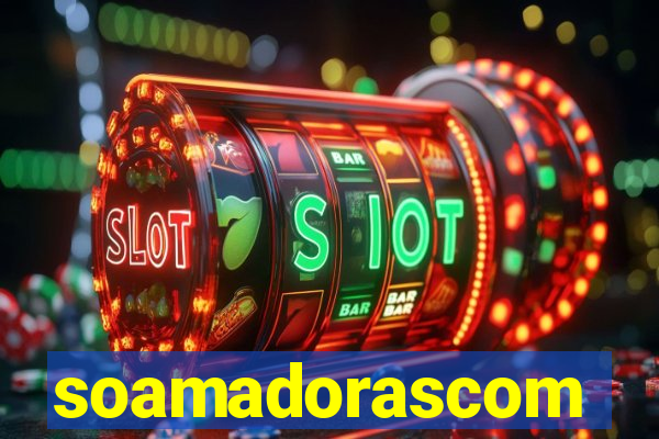 soamadorascom