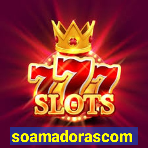 soamadorascom