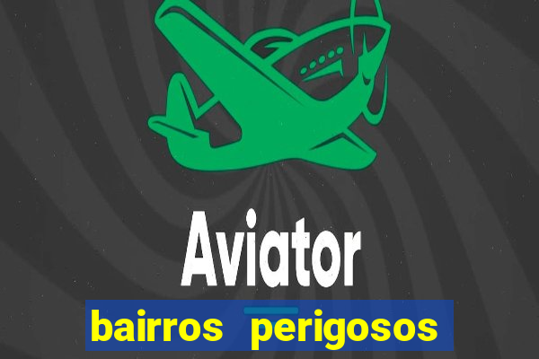 bairros perigosos porto alegre