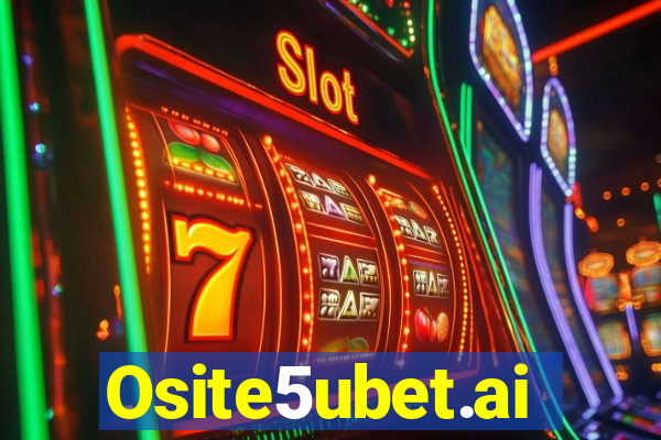 Osite5ubet.ai