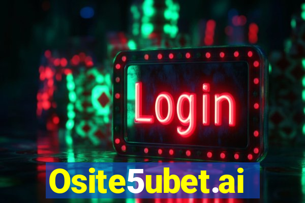 Osite5ubet.ai