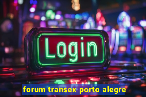 forum transex porto alegre
