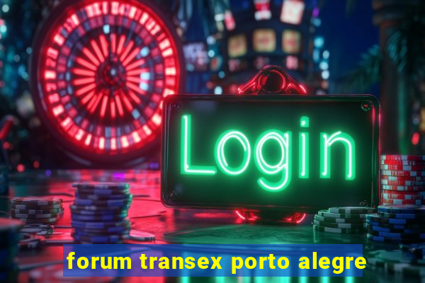 forum transex porto alegre