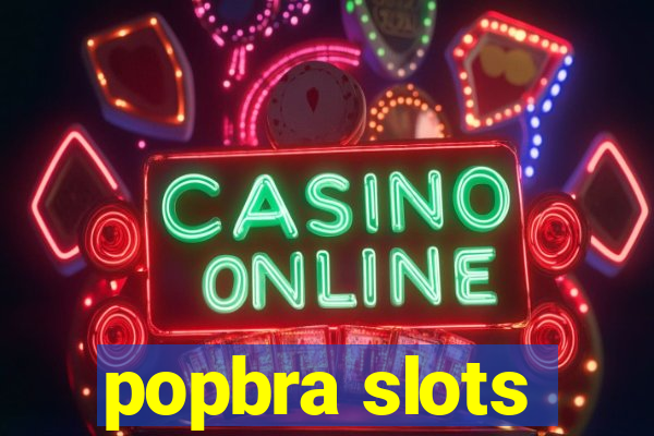 popbra slots