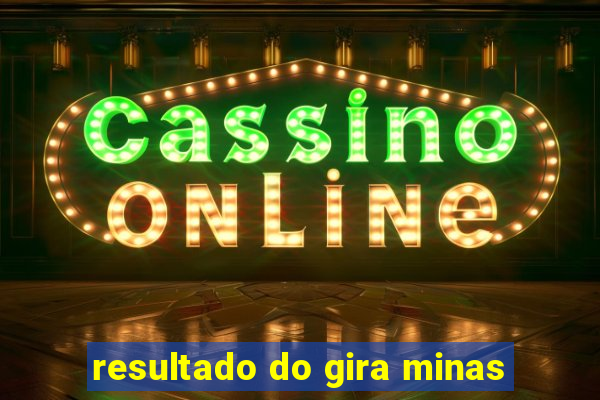 resultado do gira minas