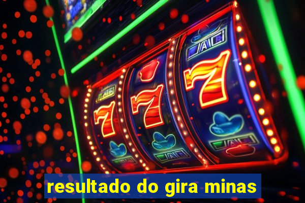 resultado do gira minas