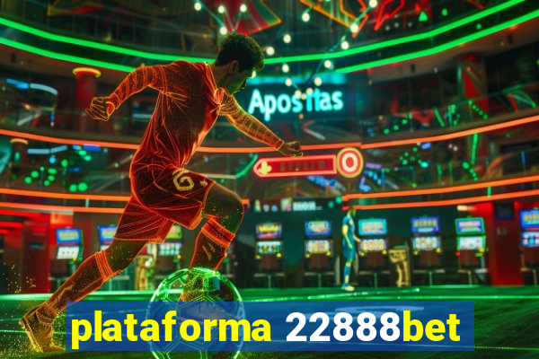 plataforma 22888bet
