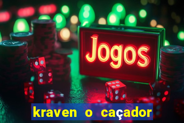 kraven o caçador filme completo dublado pobreflix