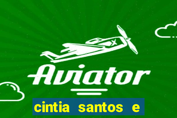 cintia santos e big macky
