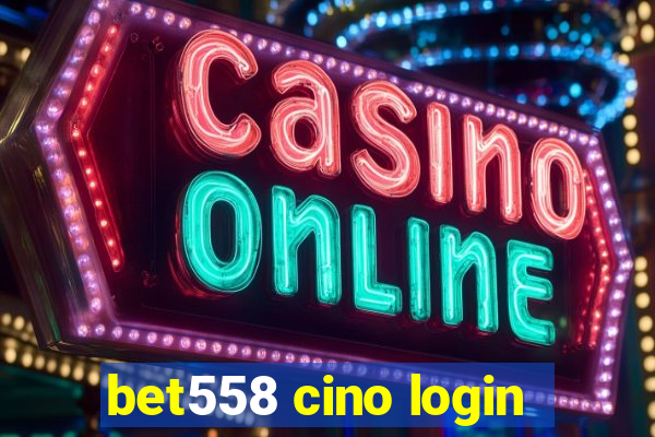 bet558 cino login