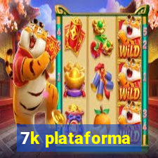 7k plataforma