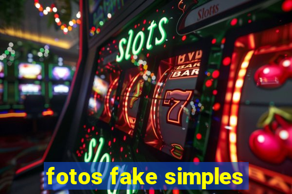 fotos fake simples