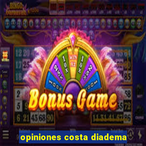 opiniones costa diadema