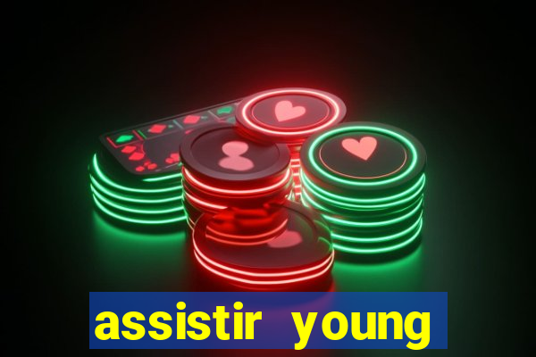 assistir young hearts online