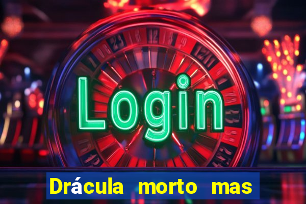 Drácula morto mas feliz download