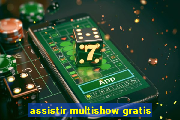 assistir multishow gratis