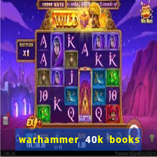 warhammer 40k books where to start
