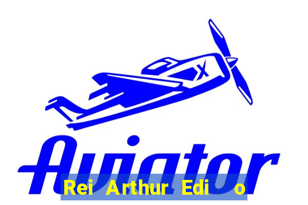 Rei Arthur Edi  o Ouro rei arthur (2004 onde assistir) rei arthur