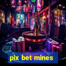 pix bet mines