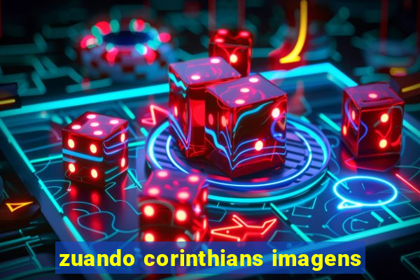zuando corinthians imagens