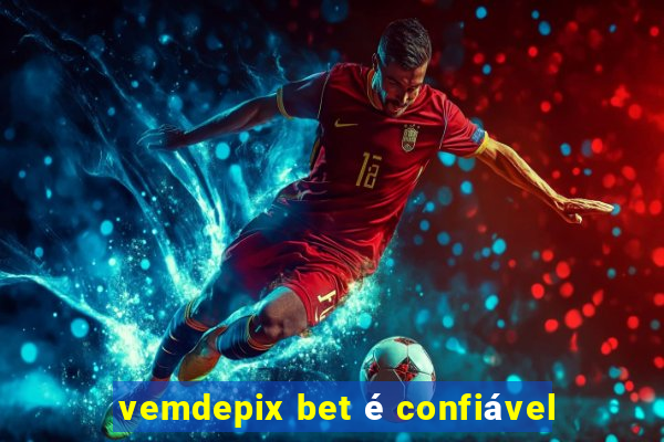 vemdepix bet é confiável