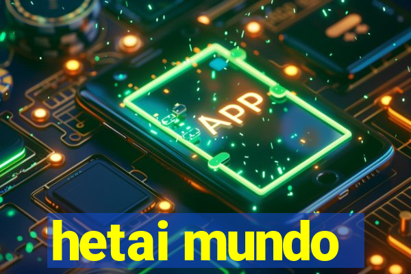 hetai mundo