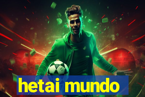 hetai mundo
