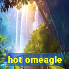 hot omeagle