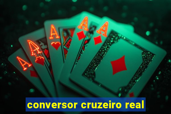 conversor cruzeiro real