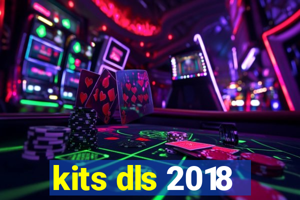 kits dls 2018