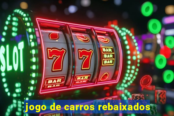 jogo de carros rebaixados