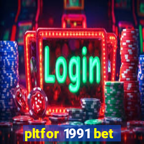 pltfor 1991 bet