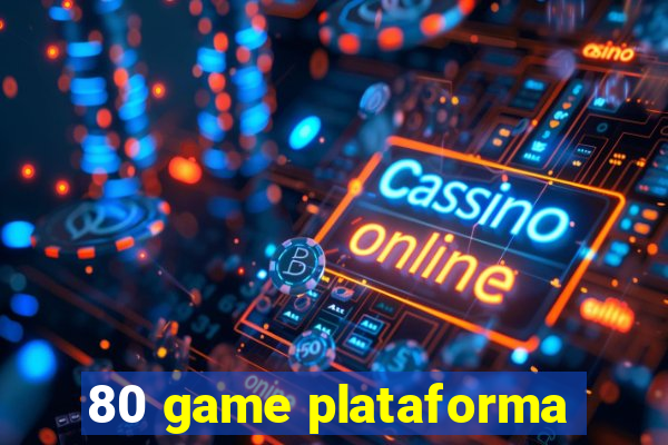 80 game plataforma