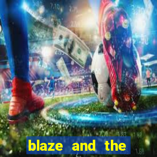 blaze and the monster machines temporada 6
