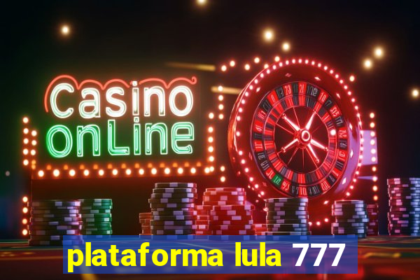 plataforma lula 777