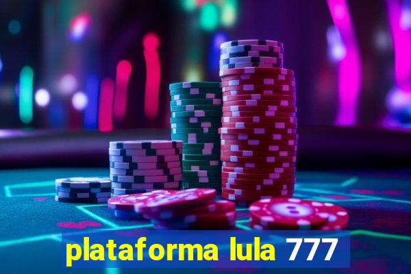 plataforma lula 777
