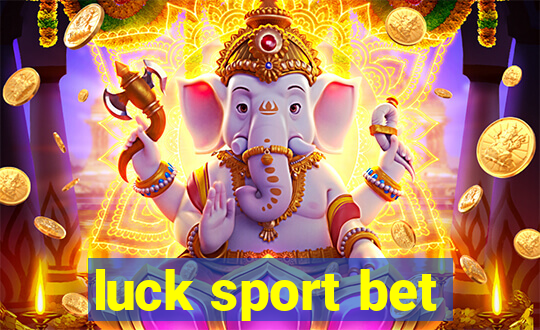 luck sport bet