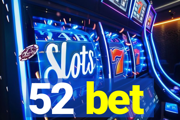 52 bet