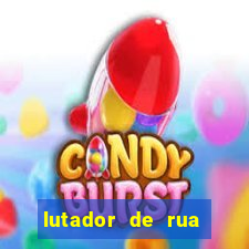 lutador de rua filme completo dublado mega filmes