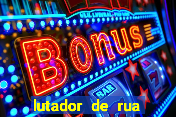 lutador de rua filme completo dublado mega filmes
