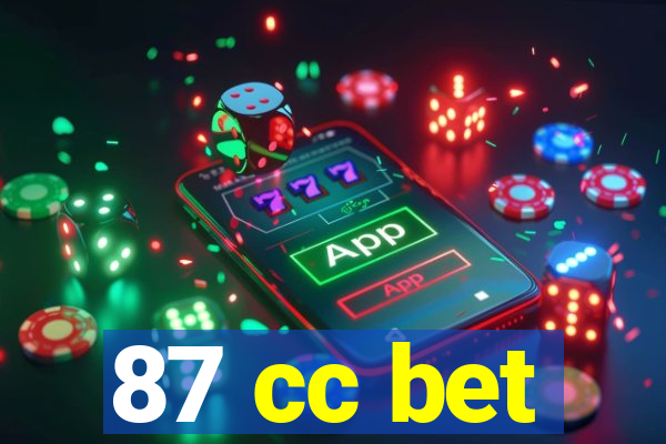 87 cc bet