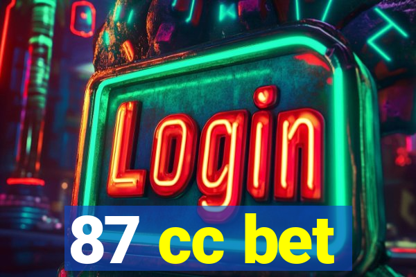 87 cc bet