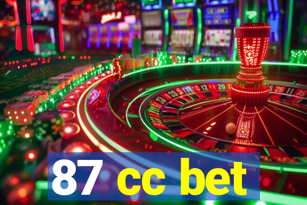 87 cc bet